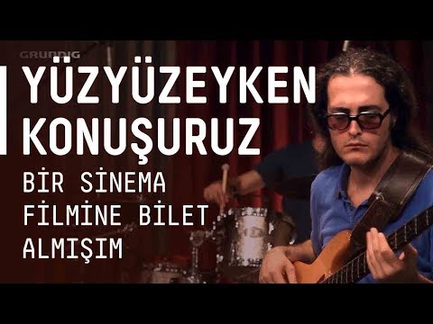 Yüzyüzeyken Konuşuruz - Bir Sinema Filmine Bilet Almışım / #akustikhane #sesiniac