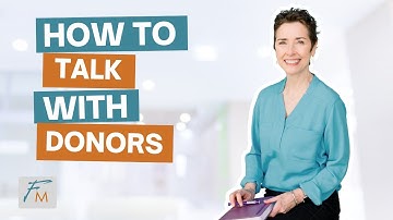 How to talk with Donors