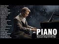 Greatest Beautiful Piano Classic Love Songs - 50 Most Famous Pieces of Classical Music