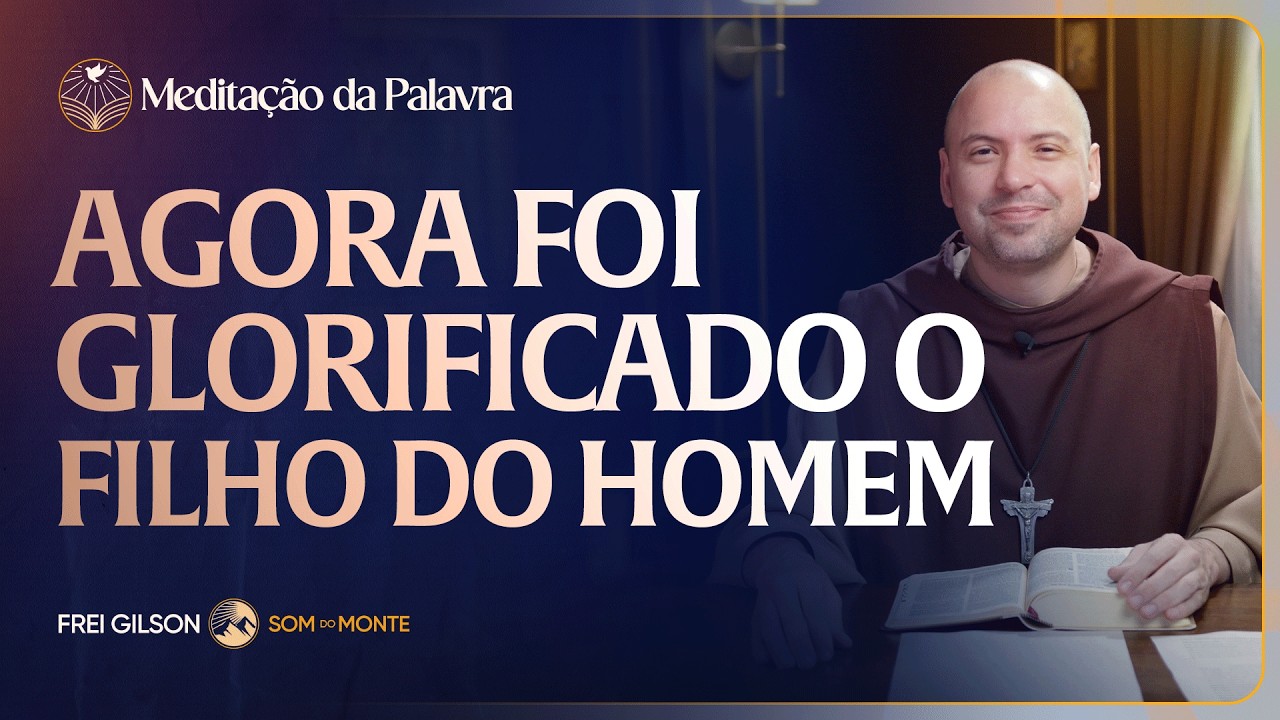 Agora foi glorificado o Filho do Homem | (João 13, 21-33.36-38) #2666 | Meditação da Palavra