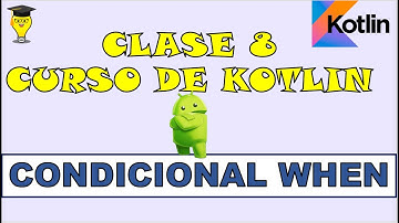 CONDICIONAL WHEN en Kotlin. Curso de Kotlin desde CERO