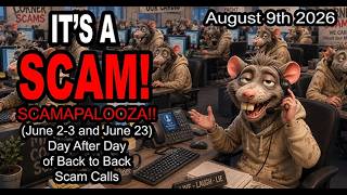 IT'S A SCAM! SCAMAPALOOZA! Day After Day of Back to Back Scam Calls (June 2-3 and June 23) IT'S A SCAM! SCAMAPALOOZA! Day After Day of Back to Back Scam Calls (June 2-3 and June 23)