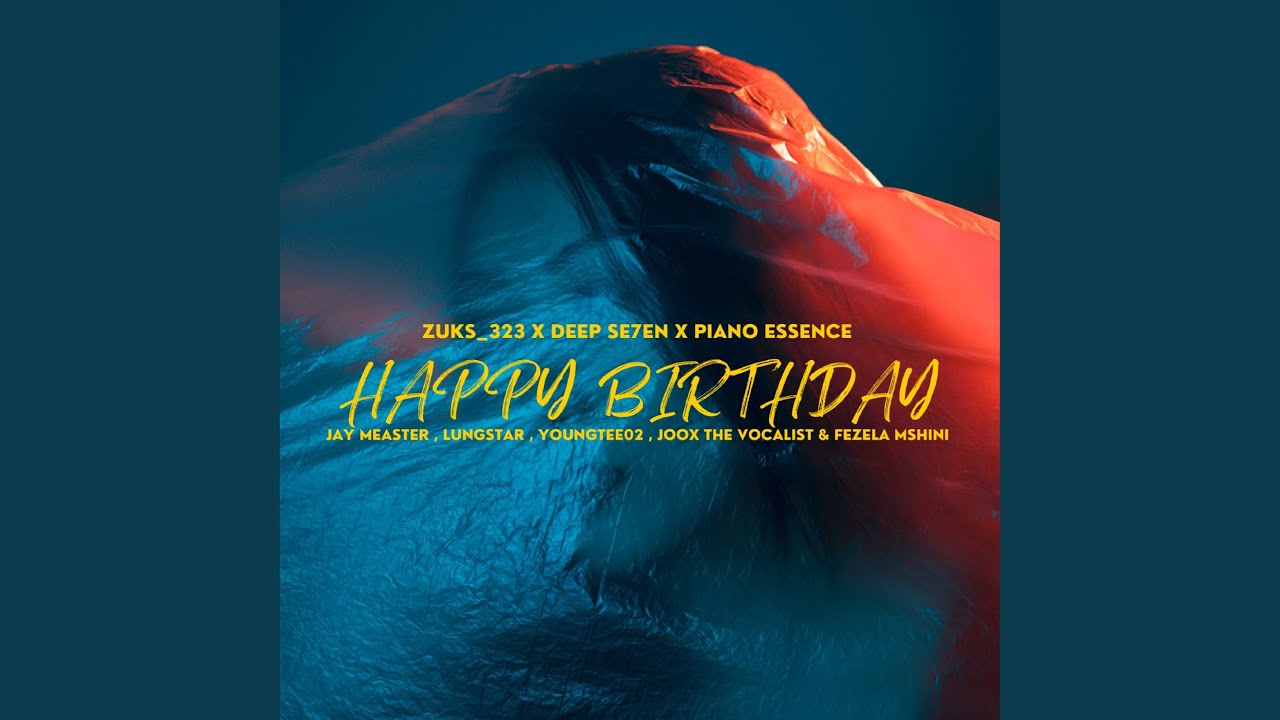 Happy Birthday (feat. Fezela Mshini, Jay Maester, LUNGSTAR