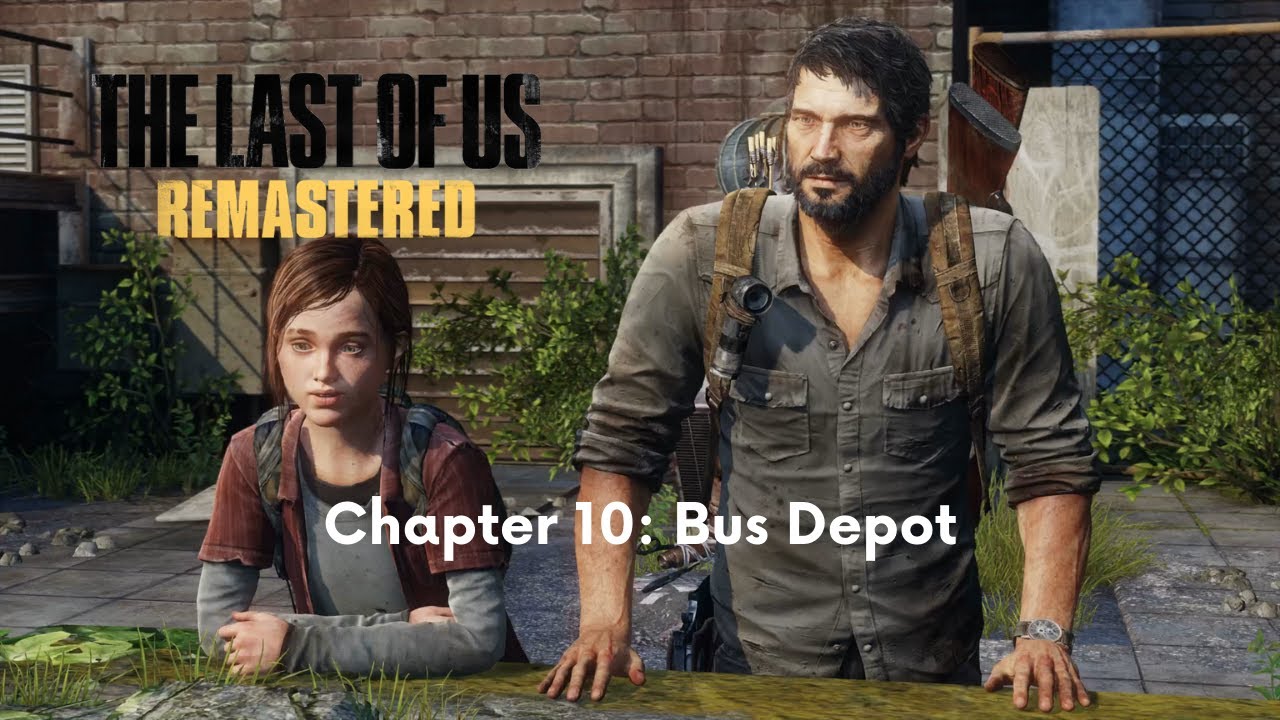 The Last Of Us Remastered Chapter 10 Bus Depot YouTube