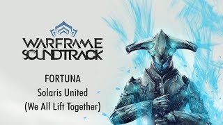 OST - Warframe: Fortuna - Solaris United (We All Lift Together) - 4K