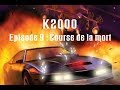 K2000  le retour de kitt  saison 1 episode 9  course de la mort
