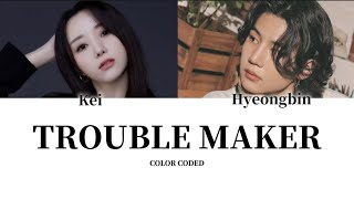 Trouble Maker - Kei x Hyeongbin [ COLOR CODED ]