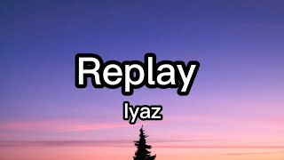 Iyaz - Replay Lyrics