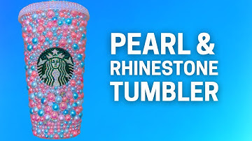 PEARL RHINESTONE TUMBLER TUTORIAL // DIY Beginner Bling Starbucks Cold Cup with Rhinestones & Pearls