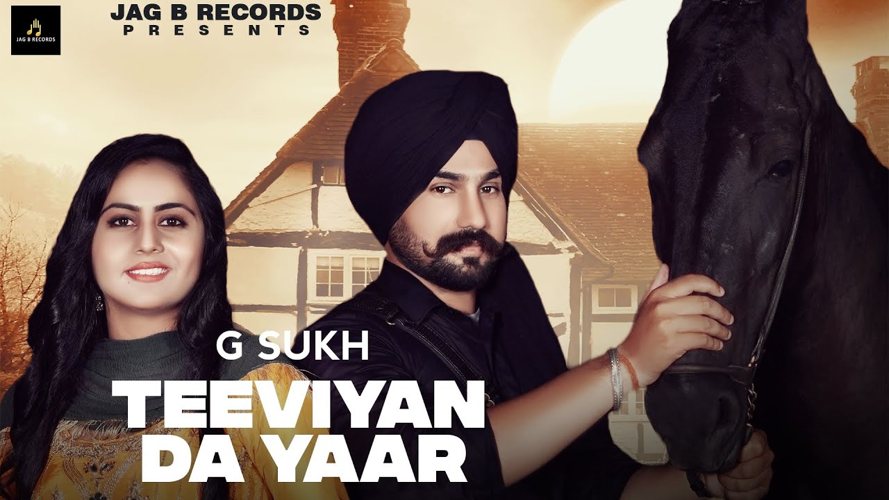 Teeviyan Da Yaar (Full Video ) G Sukh | Oneye Digital | Jag B Records | New Punjabi Song 2022