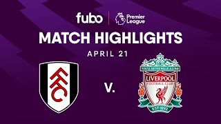 Fulham FC vs. Liverpool FC | PREMIER LEAGUE HIGHLIGHTS | Week 34 | Fubo Canada
