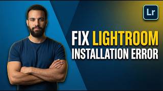 How To Fix Lightroom Installation Error (2026 Easy Guide)