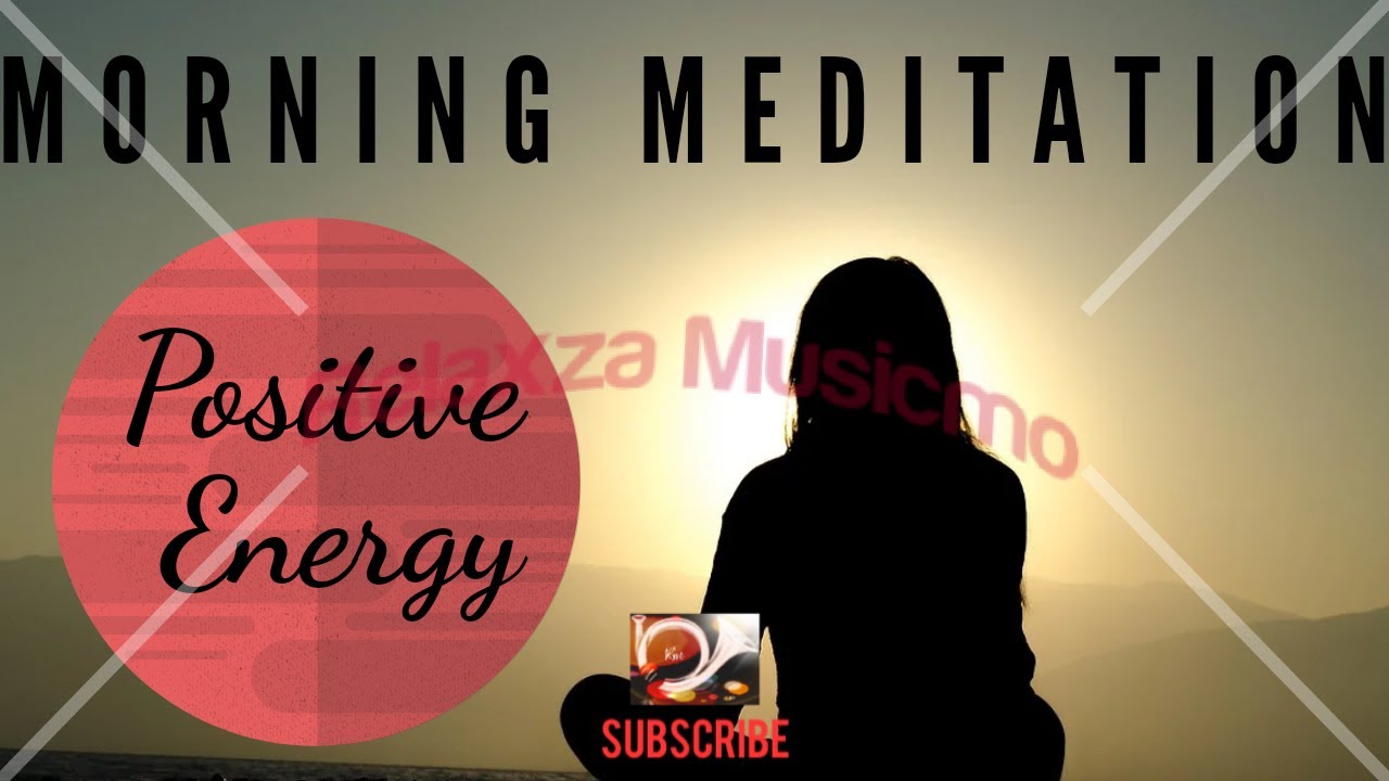 Guided Morning Meditation Positive Energy To Start Your Day YouTube