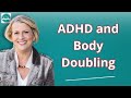 ADHD and Body Doubling