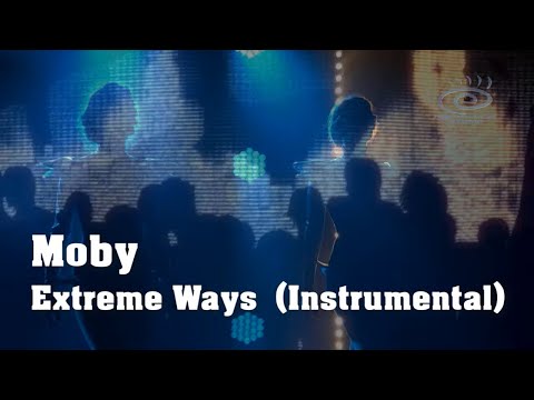 Moby Extreme Ways Instrumental Remix 2021 UHD 4K 