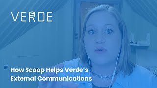 Verde - How Scoop Helps With External Communications