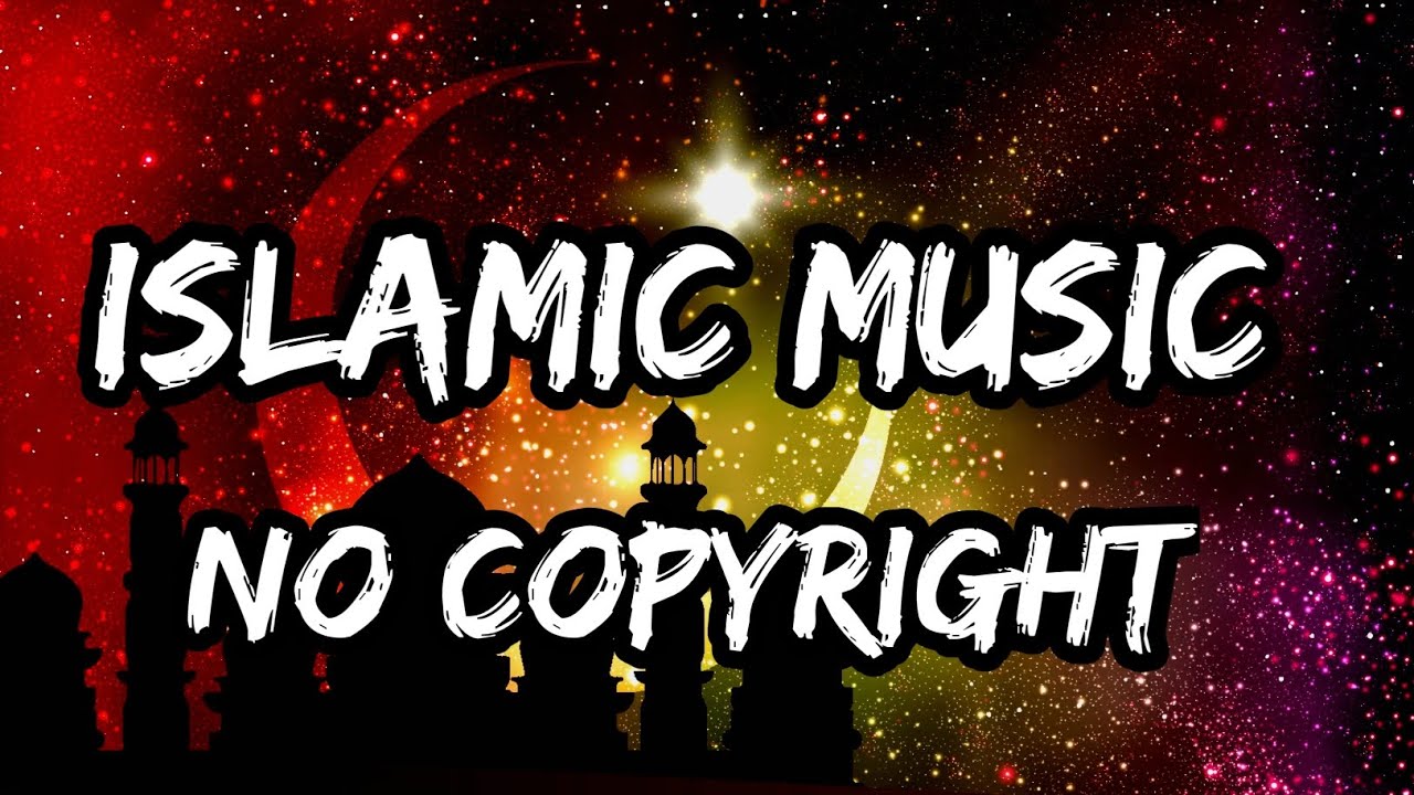 no copyright islamic background music.