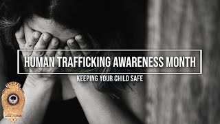 Human Trafficking Awareness Month: Keeping Your Child Safe