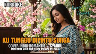 Karaoke Kunanti Dipintu Surga Cover India Bolly Wood Romantis