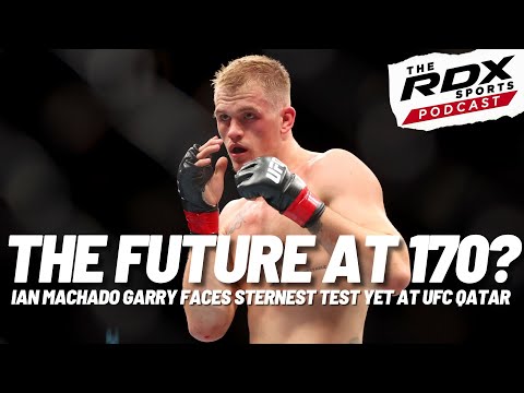UFC Qatar Preview: Is Ian Machado Garry the REAL DEAL at 170?