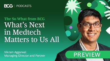 What’s Next in Medtech Matters to Us All | The So What from BCG Clips