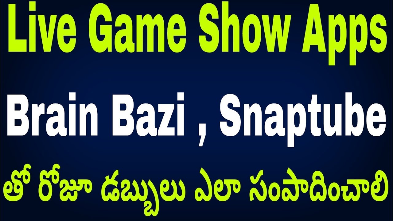 how to earn paytm cash with brainbazi and snaptube //👌 best live game show apps