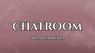 Melanie Martinez - CHATROOM  [ LYRIC VIDEO ]
