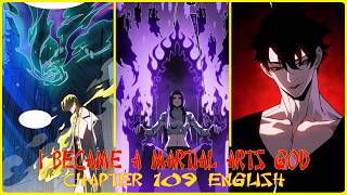 I BECAME A MARTIAL ARTS GOD CHAPTER 109 ENGLISH