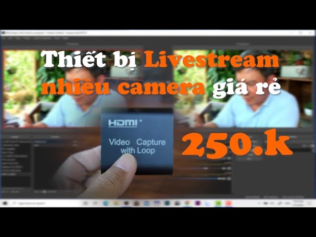 Hướng dẫn Livestream nhiều camera với thiết bị giá rẻ, sử dụng đơn giản | Trường 1975