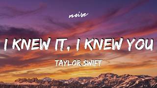 Taylor Swift - I Knew It, I Knew You (Lyrics)