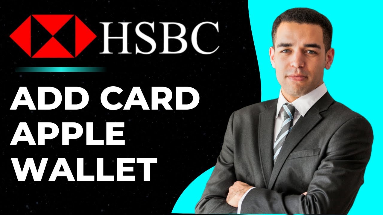 How To Add HSBC Card to Apple Wallet