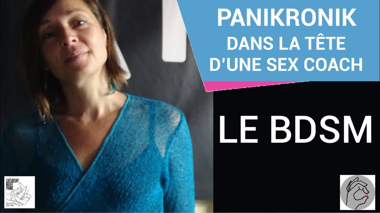 LE BDSM, les conseils à savoir avant de vous lancer ! Laure Bouquery - Sexologue - PANIKRONIK #10