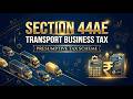 Section 44AE Explained | Transport Business Tax | Presumptive Income Scheme | PCSFinLaw #incometax