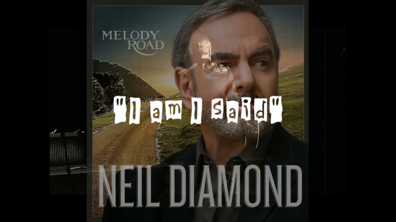 Neil Diamond - I am I said (Live@Melody Road tour)[2015]