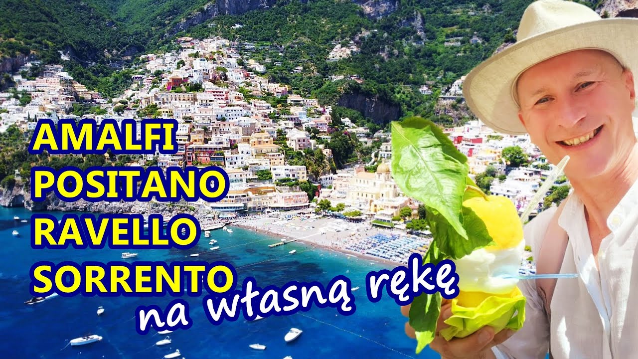 Amalfi - Positano - Ravello - Sorrento - Pompei (Włochy) na własną rękę!