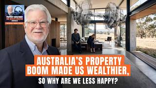 Property, Wealth and Happiness: Why Australians Feel Worse Despite Having More