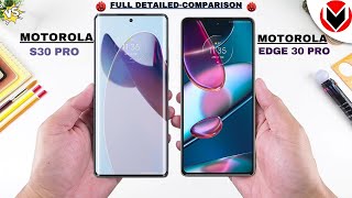 Moto S30 Pro Vs Moto Edge 30 Pro