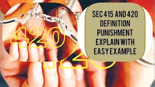 Sec 420 ppc and sec 415 full detail Definition and punishment