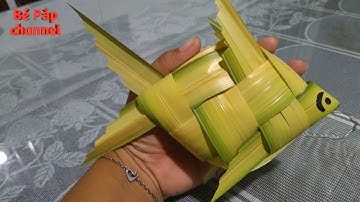 Hướng dẫn thắt con cá bằng lá dừa (phần 2)