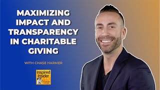 Maximizing Impact and Transparency in Charitable Giving With Chase Harmer of Wishes.Inc
