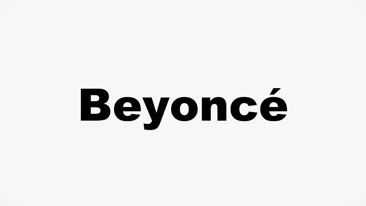 How to Pronounce Beyoncé - YouTube