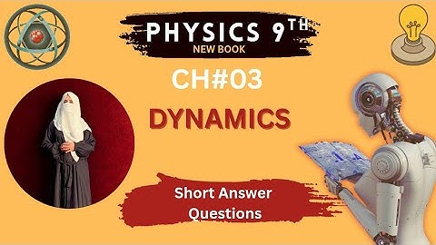 9Th Class Physics New Book 2025 Chapter 3 || PCTB || Exercise, Short  Question Answers