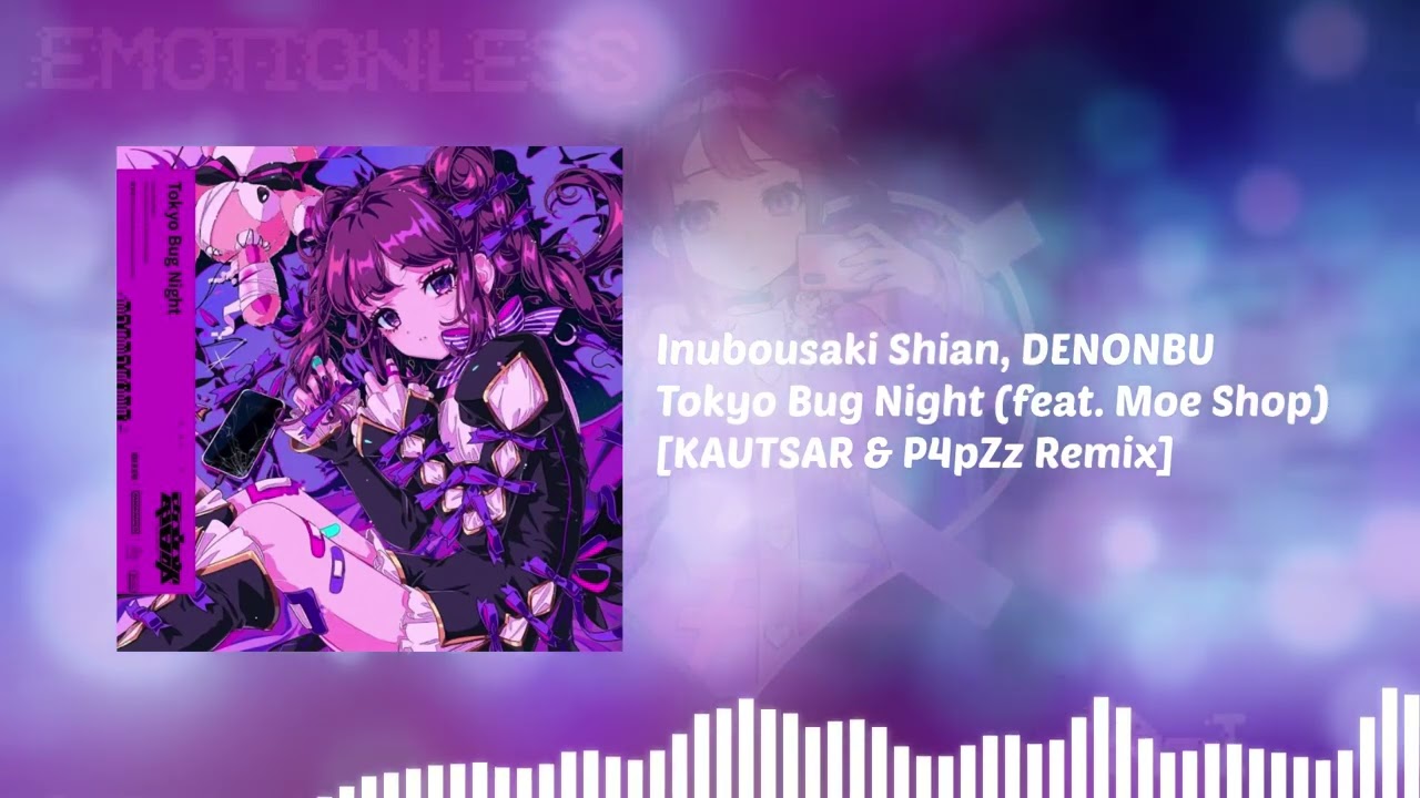 Inubousaki Shian, 電音部 - Tokyo Bug Night (feat. Moe Shop