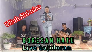 Goresan Hate Live Bajidoran -ULTAH @fitri nico