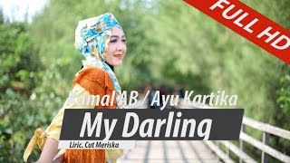 KAMAL AB Feat AYU KARTIKA. MY DARLING. HD VIDEO QUALITY