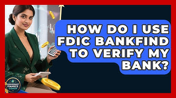 How Do I Use FDIC BankFind To Verify My Bank? - Immigrant Finance Coach