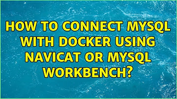 How to connect MySQL with Docker using Navicat or MySQL Workbench?
