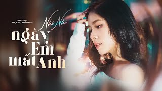 Ngày Em Mất Anh - Nhi Nhi x Trương Khải Minh | Official Music Video