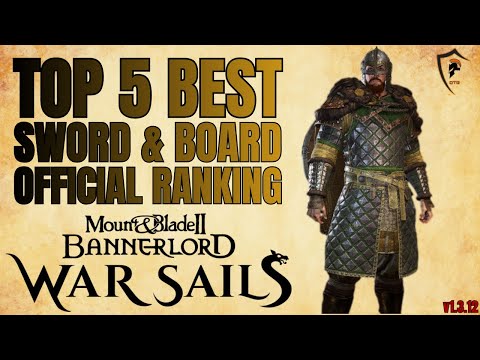 Top 5 Best Sword & Board Infantry in Bannerlord (v1.3.12 War Sails)