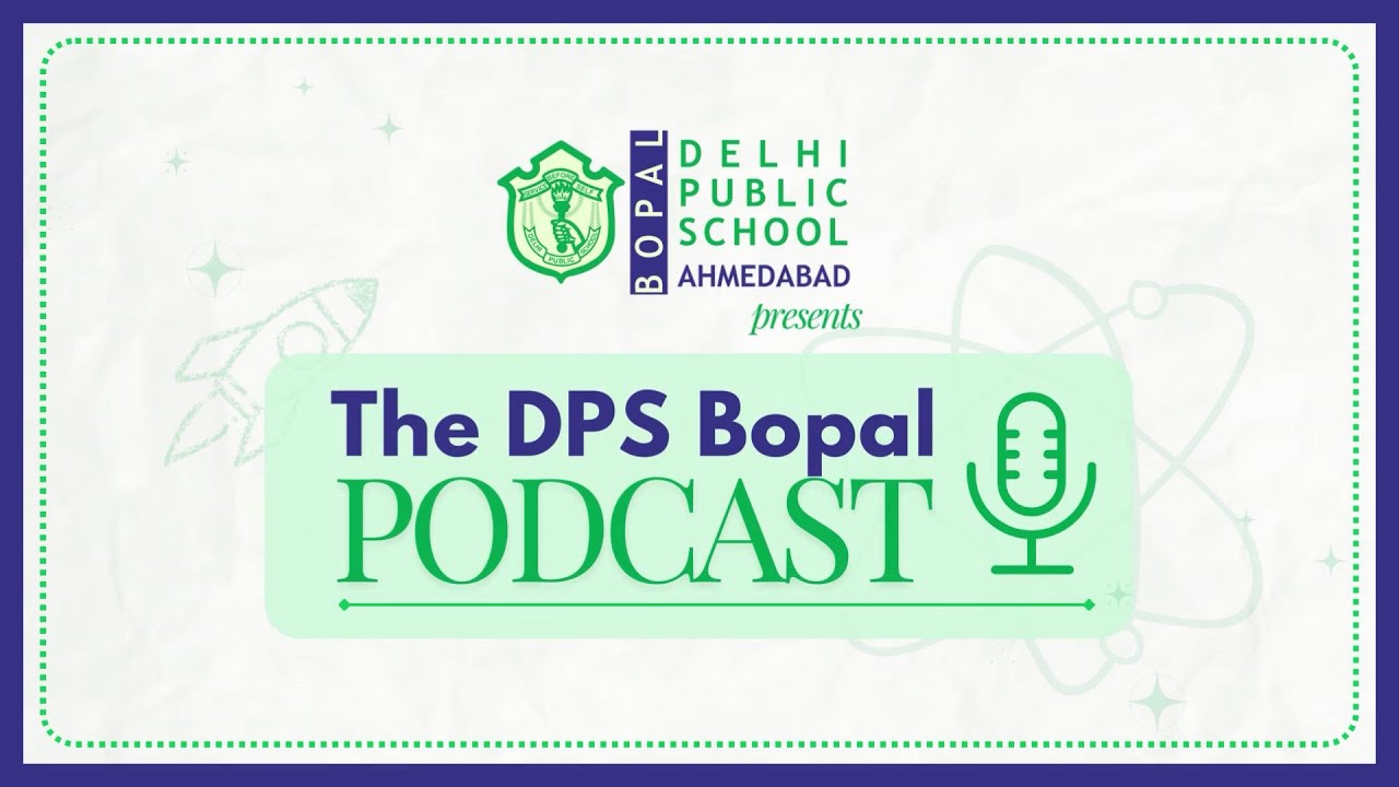 DPS Bopal podcast : Episode 3